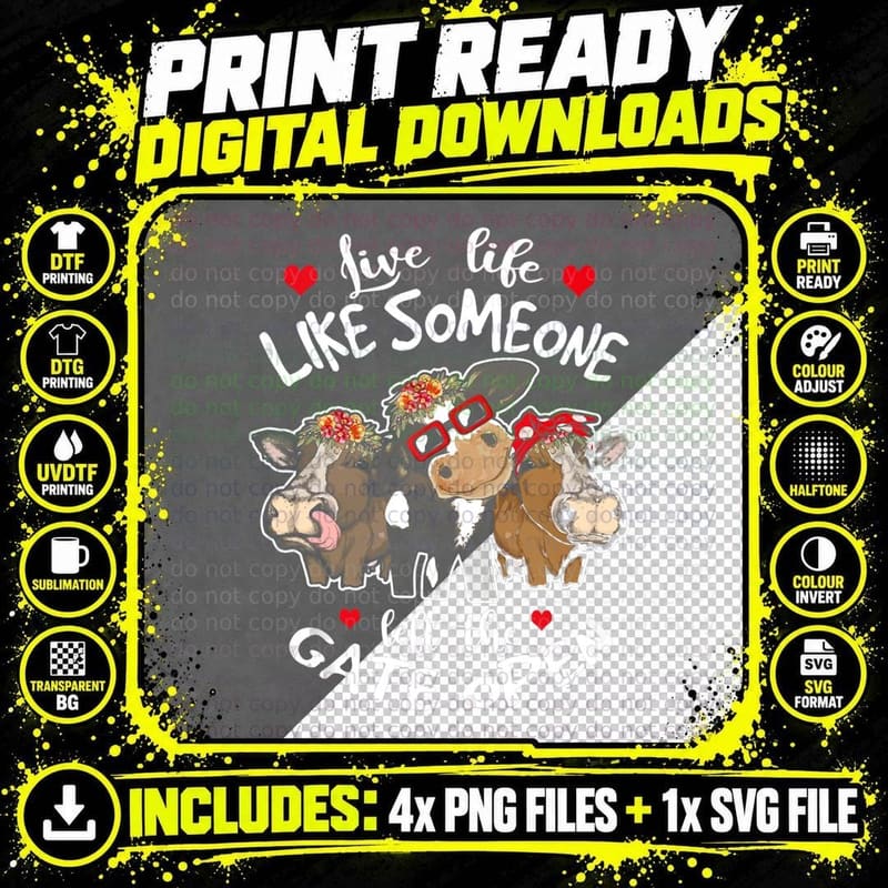Live Life Like Someone Left the Gate Open Heifer Cow Png SVG Digital Bundle