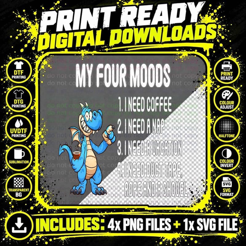 My Four Moods I Need Coffee I Need a Nap Dragon T-Shirt Png SVG Digital Bundle