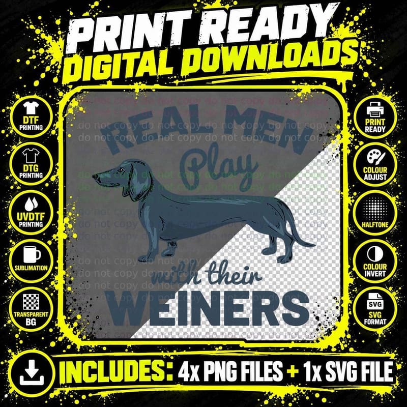 Real Men Play with Their Weiners Funny Dachshund Dog Png SVG Digital Bundle