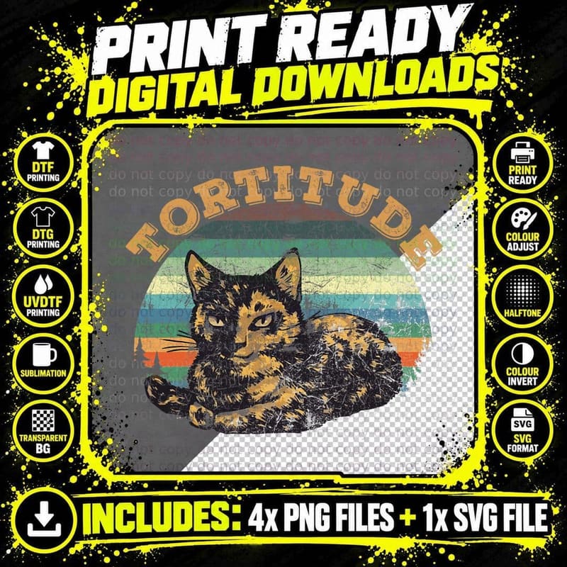 Tortitude Cat Torties Are Feisty Tortoiseshell Kitty Png SVG Digital Bundle