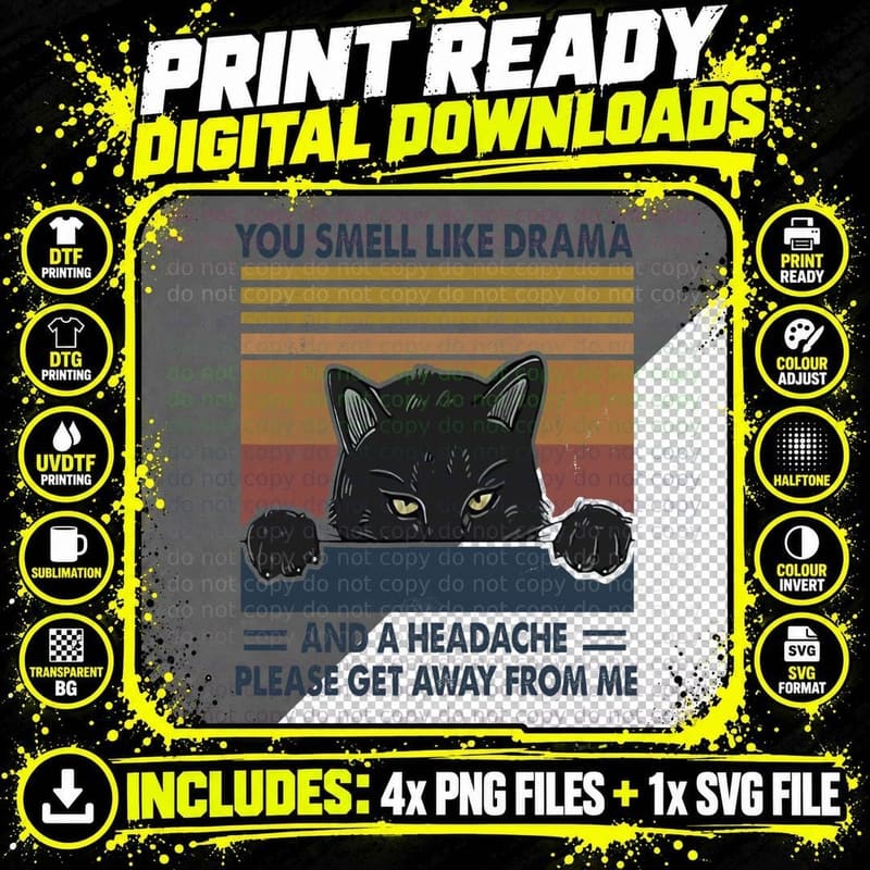 You Smell Like Drama & a Headache Please Get Away Black Png SVG Digital Bundle