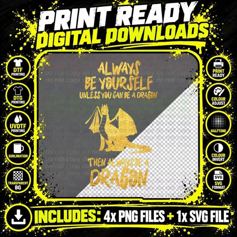 Always Be Yourself Dragon T-Shirt, Funny Inspiration Tee Png SVG Digital Bundle