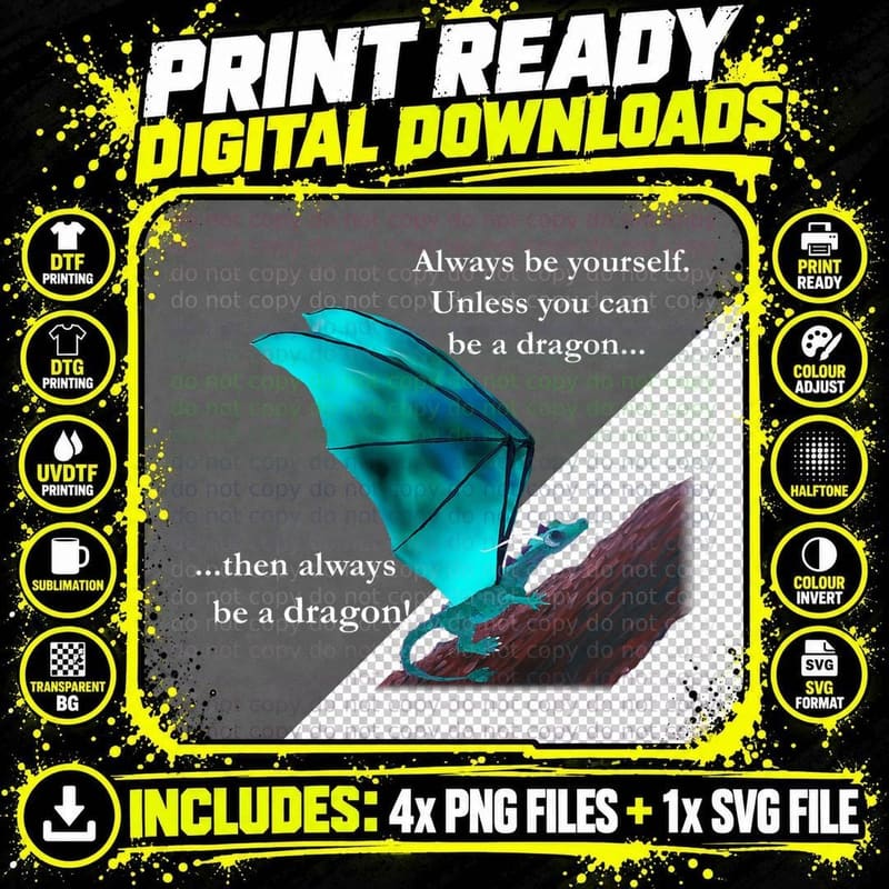Always Be Yourself Unless...always Be a Dragon Cool Png SVG Digital Bundle