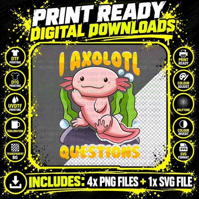 Cute & Funny I Axolotl Questions Walking Fish Ask a Lot Png SVG Digital Bundle