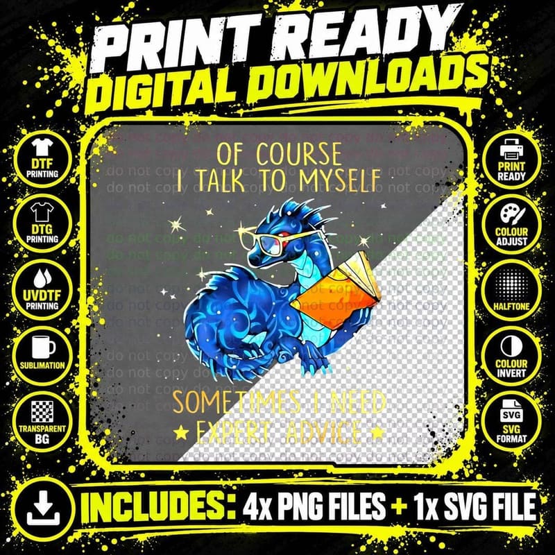 Dragon of Course I Talk to Myself Sometimes I Need Png SVG Digital Bundle