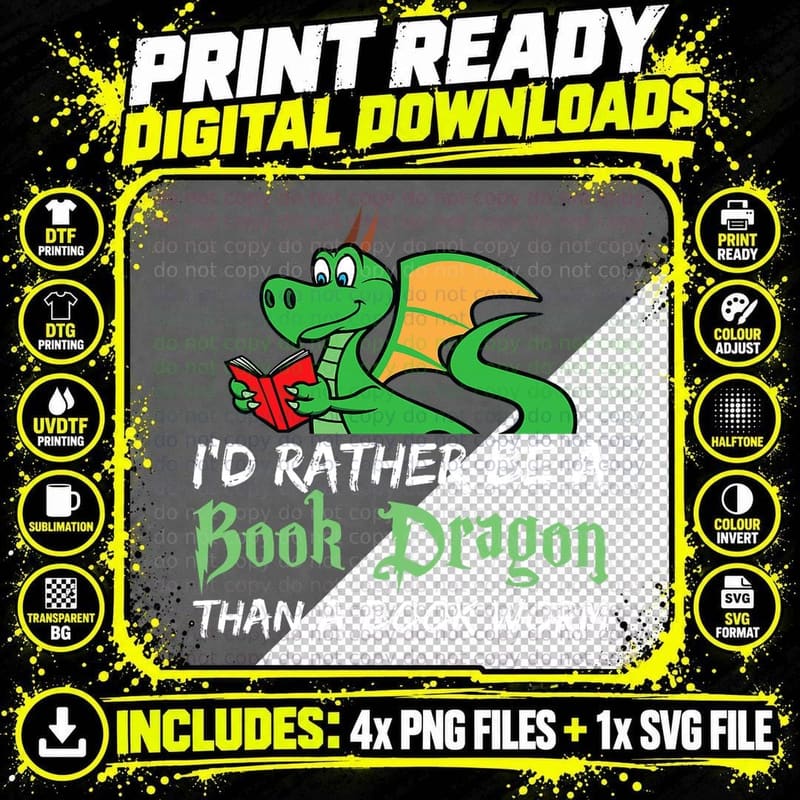 I'd Rather Be a Book Dragon Than a Book Worm Gift T-Shirt Png SVG Digital Bundle