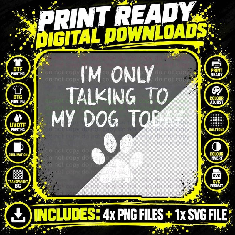 I'm Only Talking to My Dog T-Shirt, Funny Paw Lover Tee Png SVG Digital Bundle