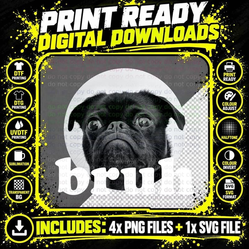 Pug Says Bruh - Adorable Dog Funny Humor Fashion Png SVG Digital Bundle