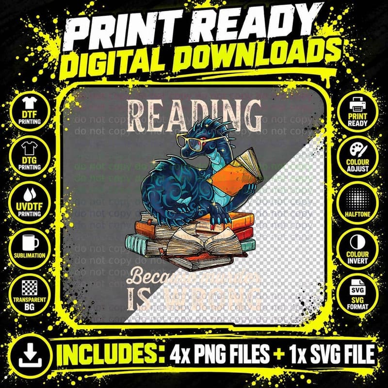 Reading Because Murder Is Wrong Dragon Funny Readers Png SVG Digital Bundle