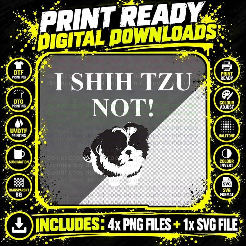 Shih Tzu Dog Owner Funny Gift T-Shirt, I SHIH TZU NOT Tee Png SVG Digital Bundle