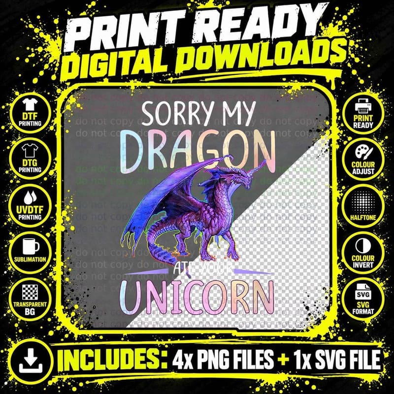 Sorry My Dragon Ate Unicorn T-Shirt, Funny Gift Lover Tee Png SVG Digital Bundle