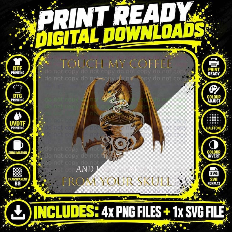 Touch My Coffee and I Will Drink It from Your Skull Png SVG Digital Bundle