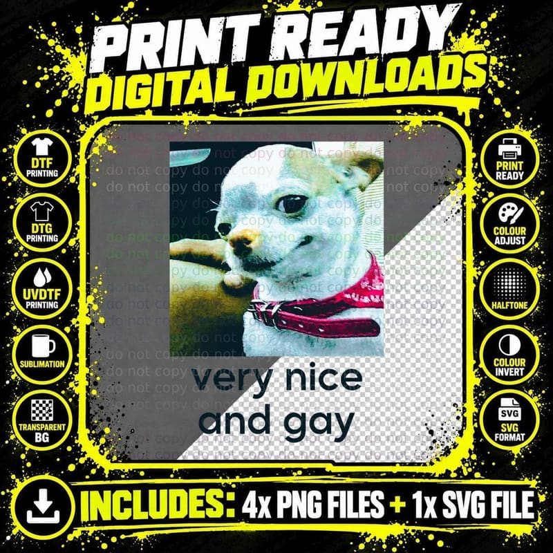 Very Nice and Gay Funny Dog Meme T-Shirt Png SVG Digital Bundle