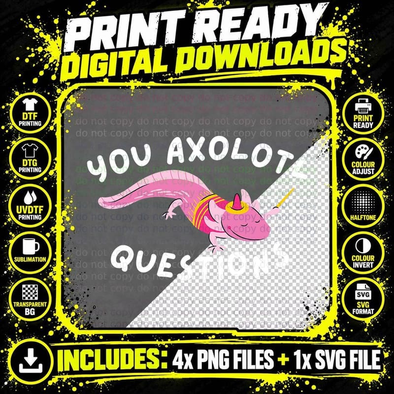You Axolotl Questions - Axolotls & Mexican Walking Fish Png SVG Digital Bundle