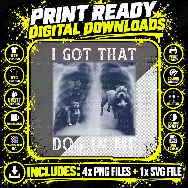 I Got That Dog in Me Xray Funny Saying Meme T-Shirt Png SVG Digital Bundle