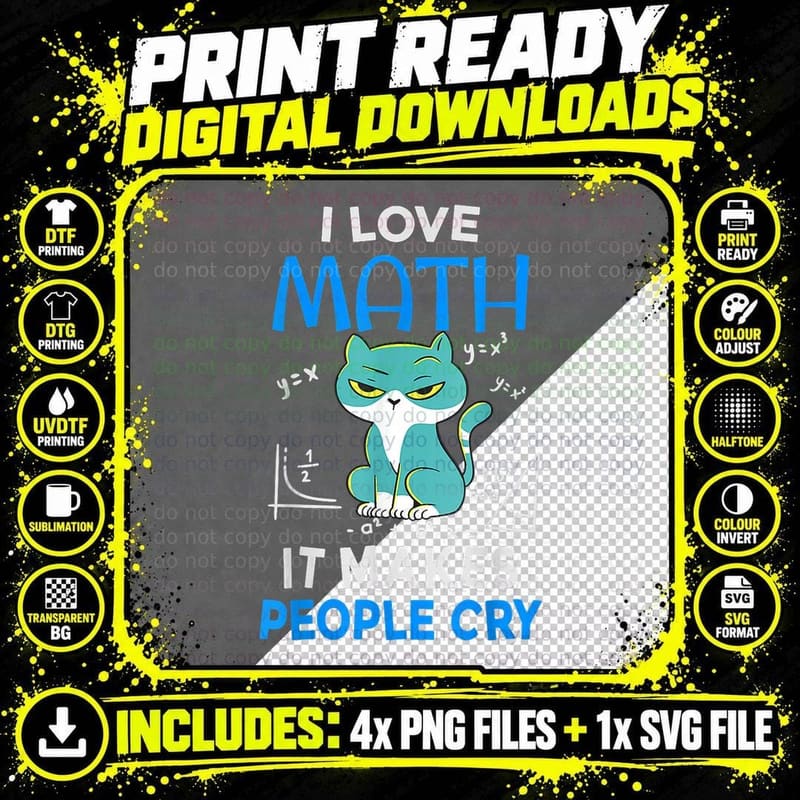 I Love Math, It Makes People Cry - Moody Cat T-Shirt Png SVG Digital Bundle