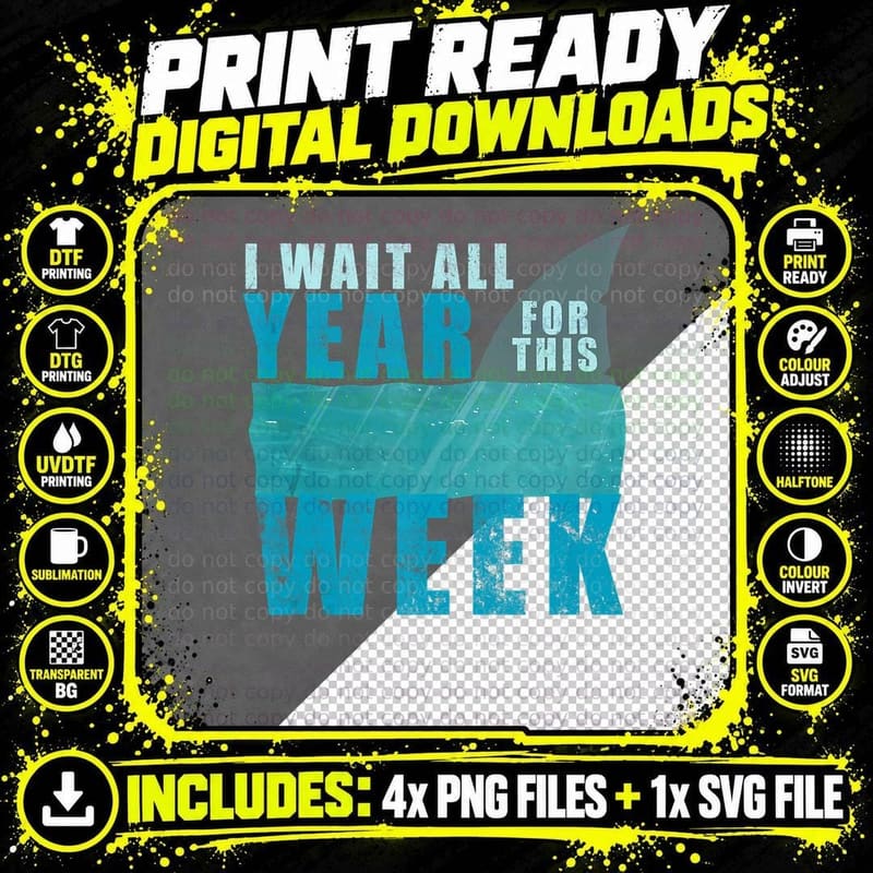 I Wait All Year for This Week T-Shirt Png SVG Digital Bundle