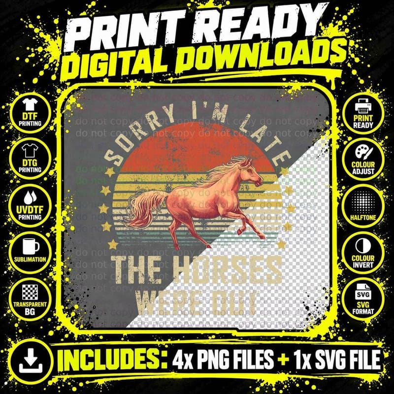 Sorry I'm Late Horses Were Out Horse Lover Farm Animal Png SVG Digital Bundle