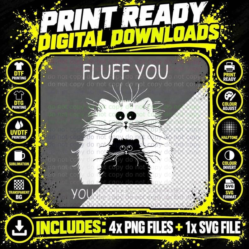 Cat Fluff You Fluffin' Fluff Funny Cat Kitten T-Shirt Png SVG Digital Bundle