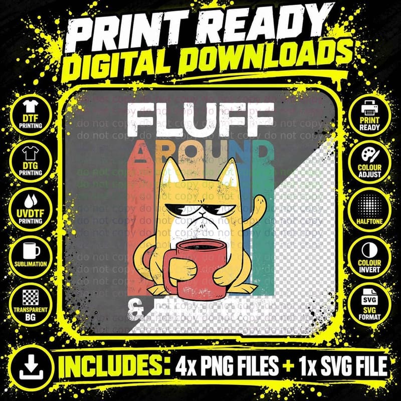 Fluff Around Then Find Out Funny Cat Adult Humor Kitten Png SVG Digital Bundle