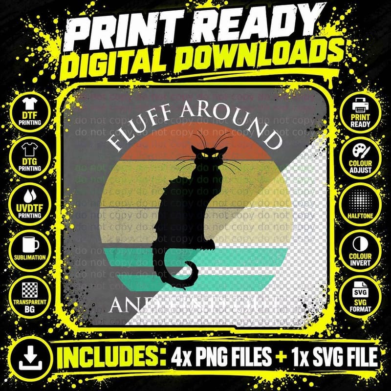 Fluff Around Then Find Out Funny Sarcastic Cat Lover Png SVG Digital Bundle