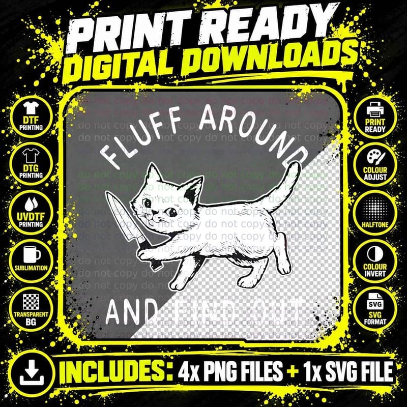 Funny Fluff Around Then Find Out Cut Cat Lovers T-Shirt Png SVG Digital Bundle
