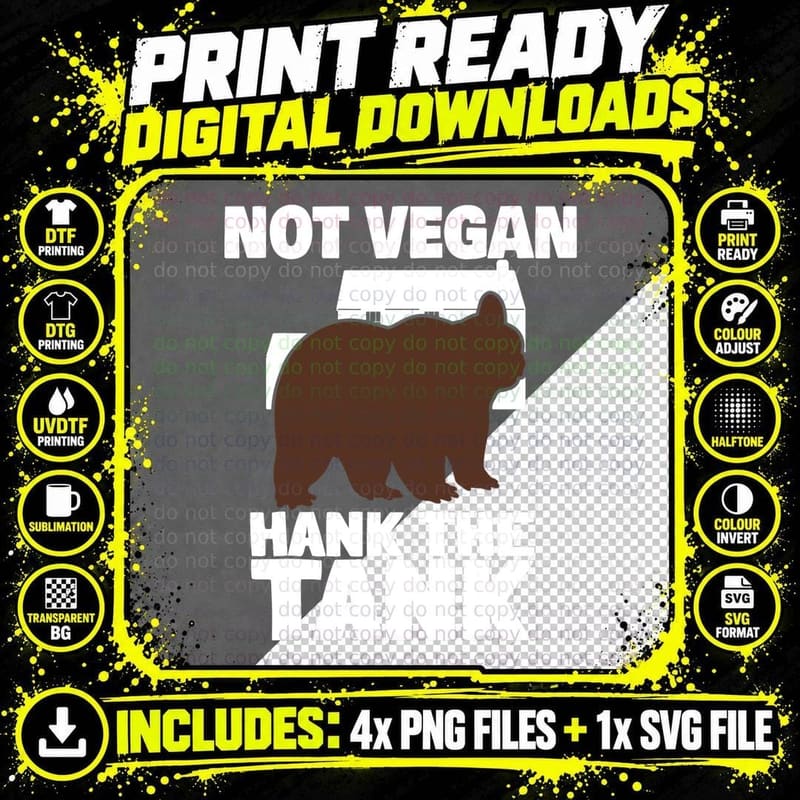 Hank the Tank Not a Vegan Funny Fat Big Bear T-Shirt Png SVG Digital Bundle