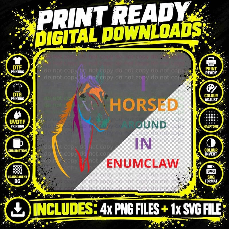 I Horsed Around in Enumclaw Funny Horse Lovers T-Shirt Png SVG Digital Bundle
