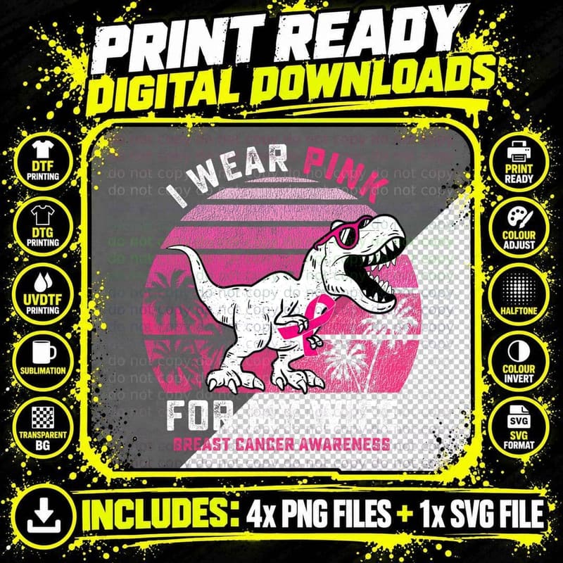 I Wear Pink for My Wife Breast Cancer Awareness Dinosaur Png SVG Digital Bundle