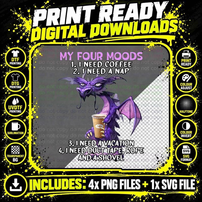 My Four Moods I Need Coffee I Need a Nap Dragon Coffee Png SVG Digital Bundle