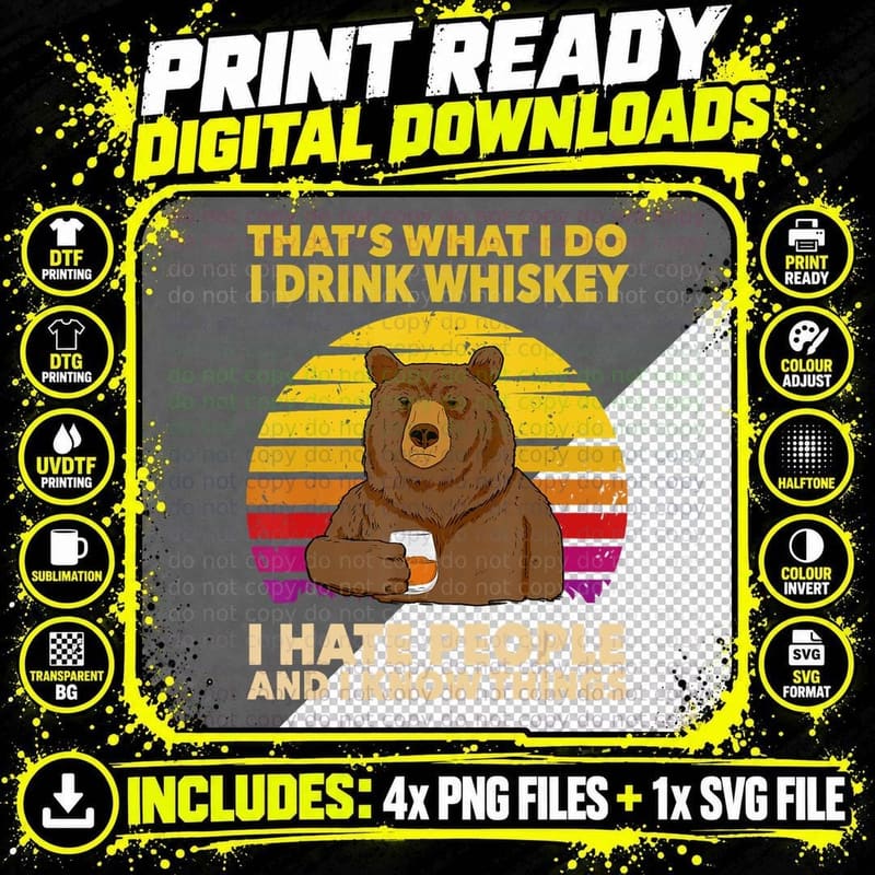 That's What I Do I Drink Whiskey I Hate People Bear Png SVG Digital Bundle