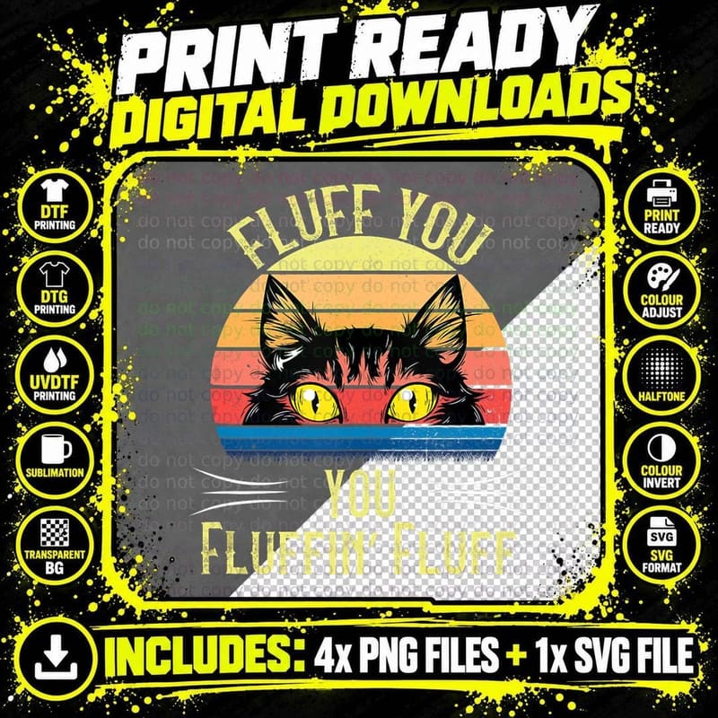 Vintage Cat Saying Sarcastic Fluff You Fluffin Fluff Png SVG Digital Bundle