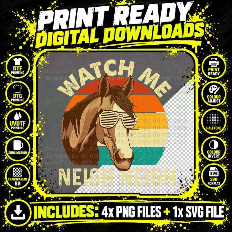 Watch Me Neigh - Retro Vintage Horse Lover Horseman Png SVG Digital Bundle