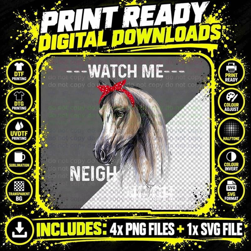 Watch Me Neigh Cute Horse Lover Cool Equestrian T-Shirt Png SVG Digital Bundle
