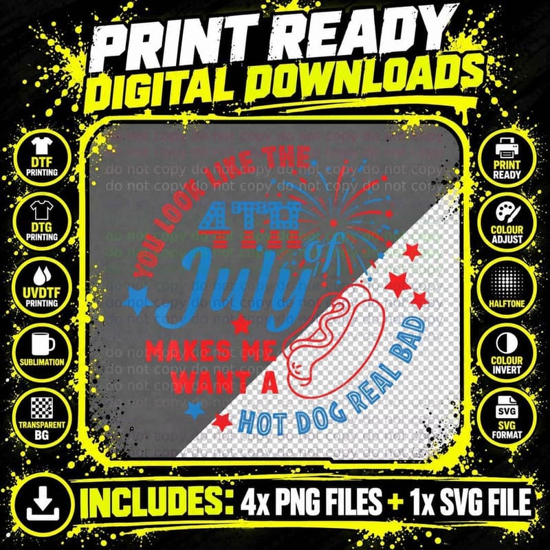 You Look Like the 4th July Makes Me Want a Hot Dog Real Png SVG Digital Bundle