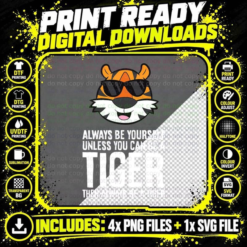 Always Be Yourself Unless You Can Be a Tiger T-Shirt Png SVG Digital Bundle