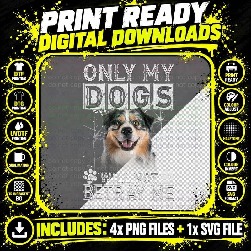 Australian Shepherd T-Shirt, Only My Dogs Png SVG Digital Bundle