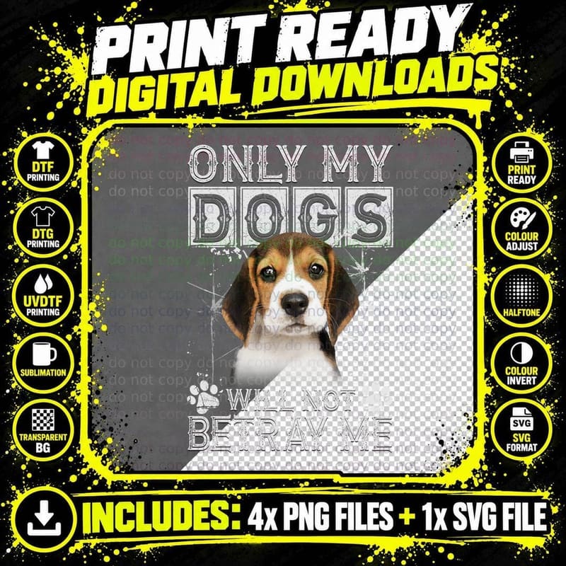 Beagle T-Shirt, Only My Dogs, Pet Lover Apparel Png SVG Digital Bundle