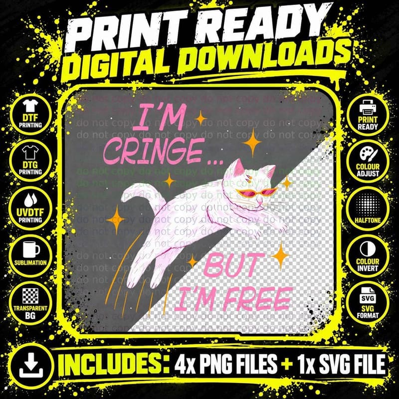 I'm Cringe but I'm Free Feline Lover Pet Owner T-Shirt Png SVG Digital Bundle