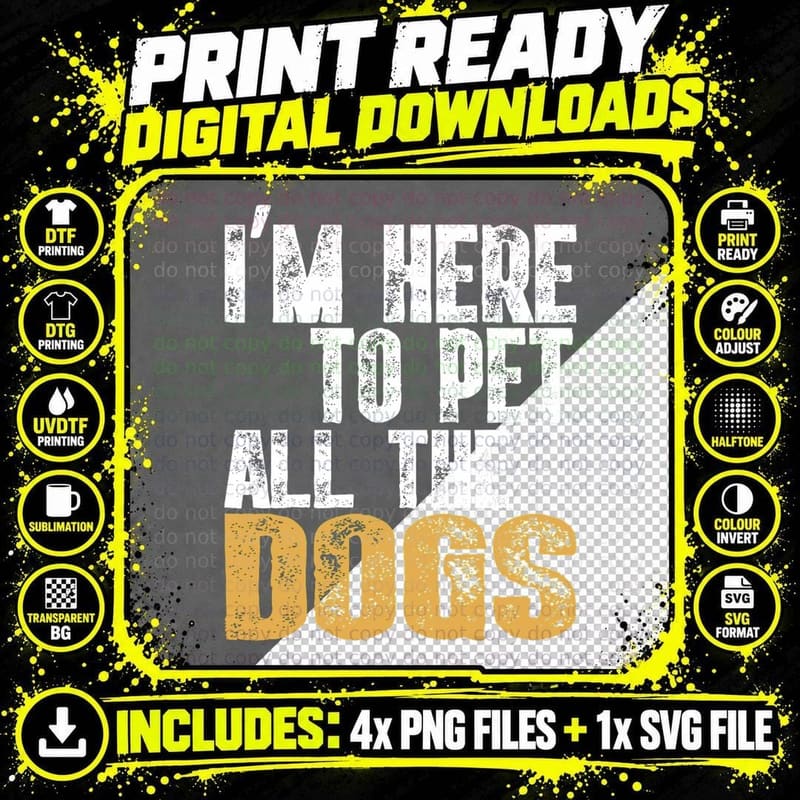 I'm Here to Pet All the Dogs T-Shirt Cool Animal Lover Png SVG Digital Bundle