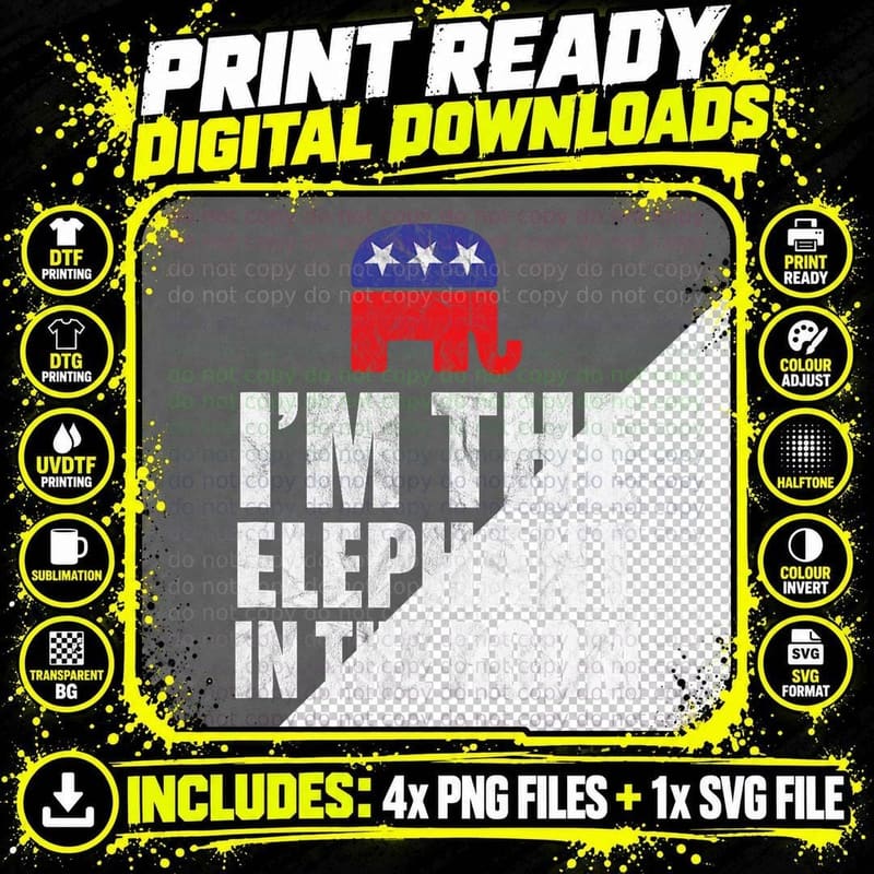 I'm the Elephant in the Room Conservative Republican Png SVG Digital Bundle