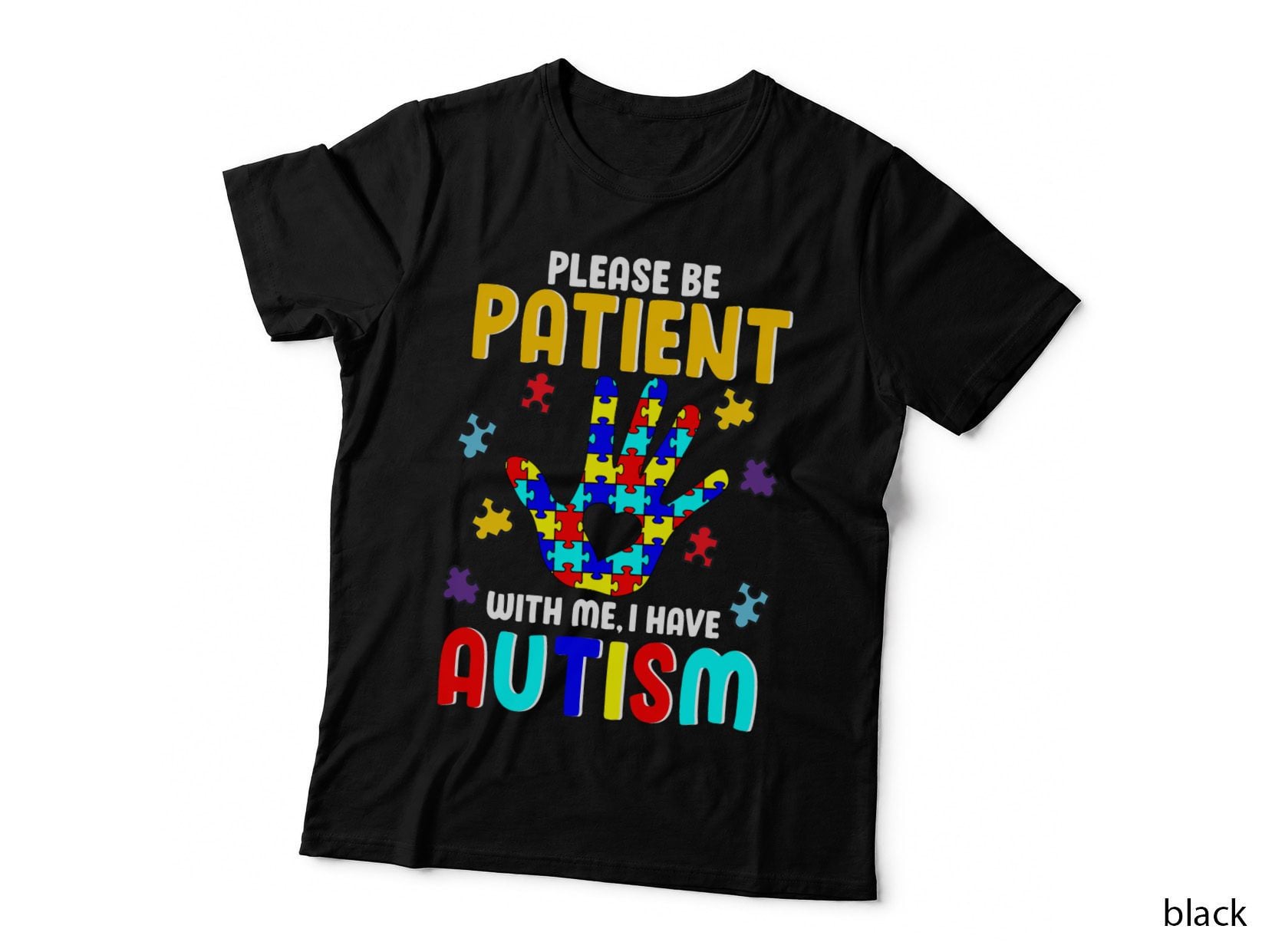 Autism Awareness - Please Be Patient with Me I Have Autism T-Shirt