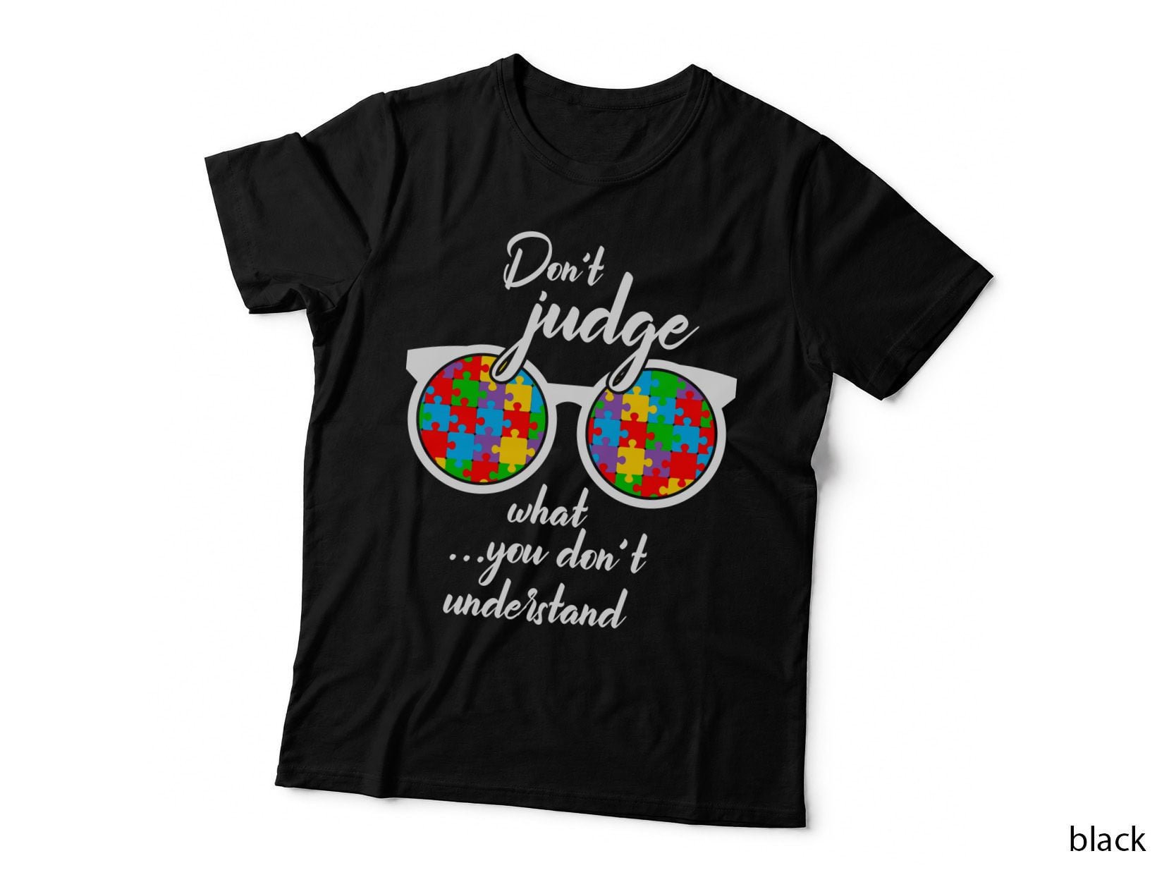 Don't Judge What You Don't Understand Autism T-Shirt