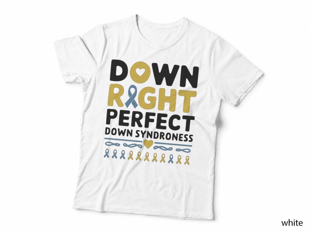 Down Right Perfect Down Syndroness Down Syndrome T-Shirt