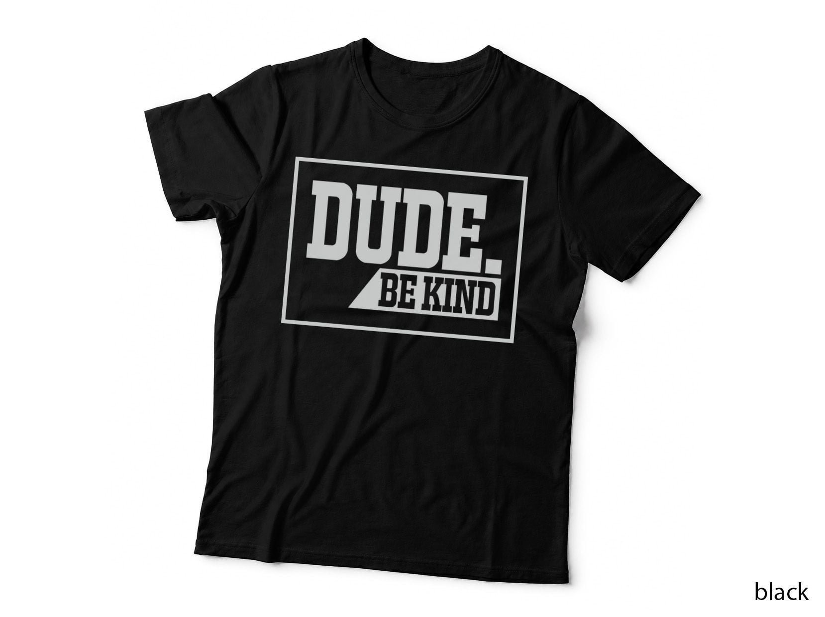 Dude. Be Kind Autism T-Shirt, Bold Gray Graphic Tee Graphic Tee