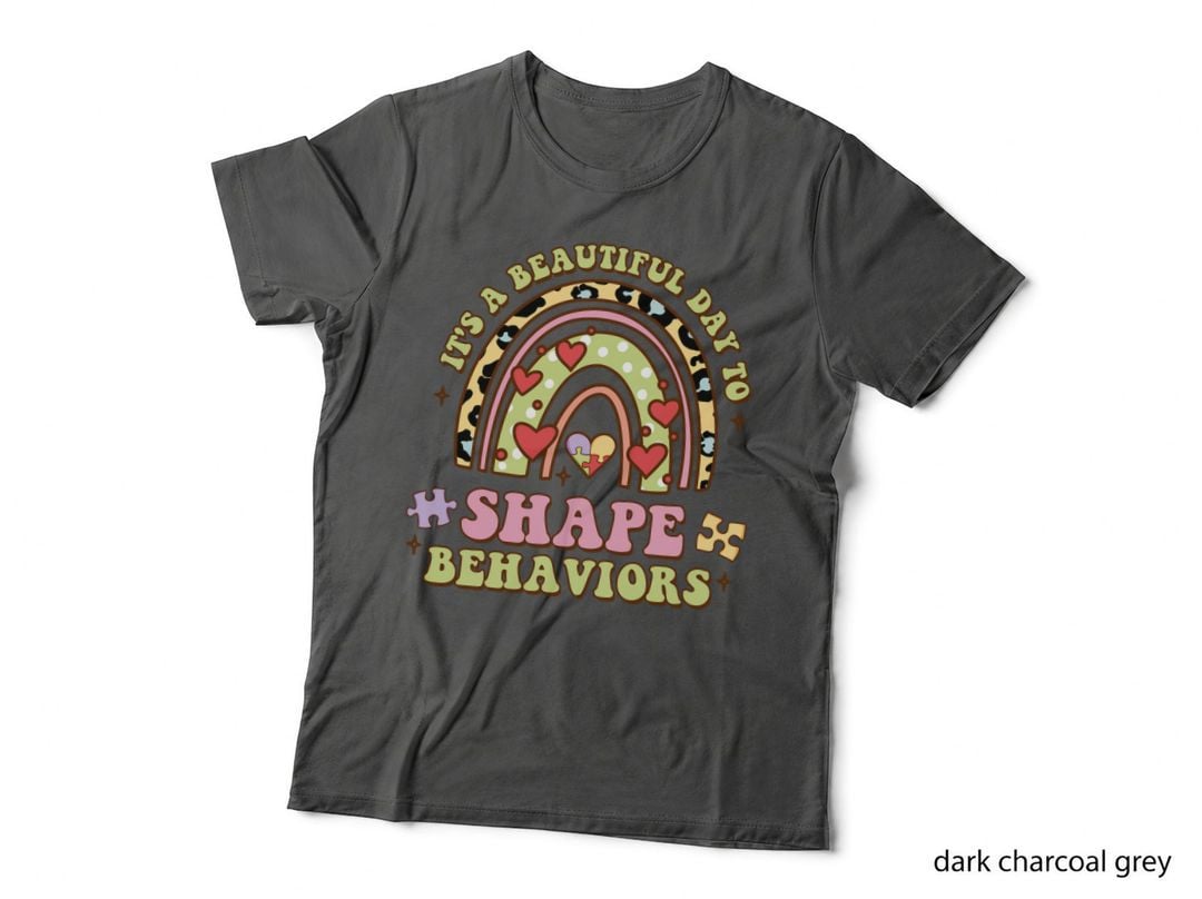 It's a Beautiful Day to Shape Behaviors Autism T-Shirt