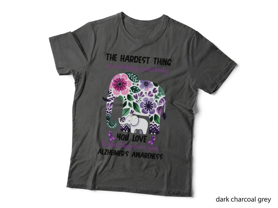 The Hardest Thing Is Watching Somebody You Love Forget They Alzheimers T-Shirt