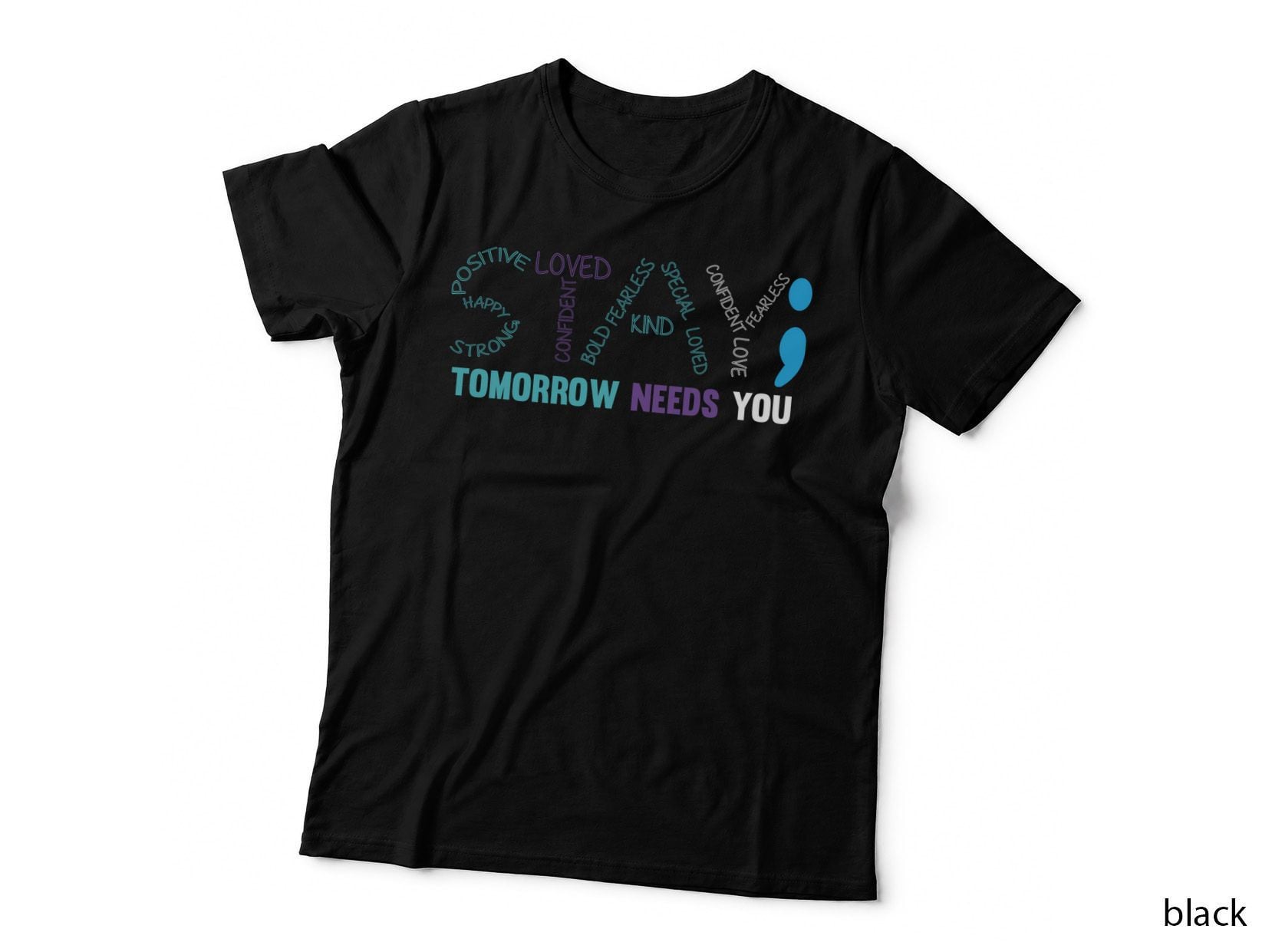 Tomorrow Needs You Suicide Awareness T-Shirt, Positive Loved Confident Bold