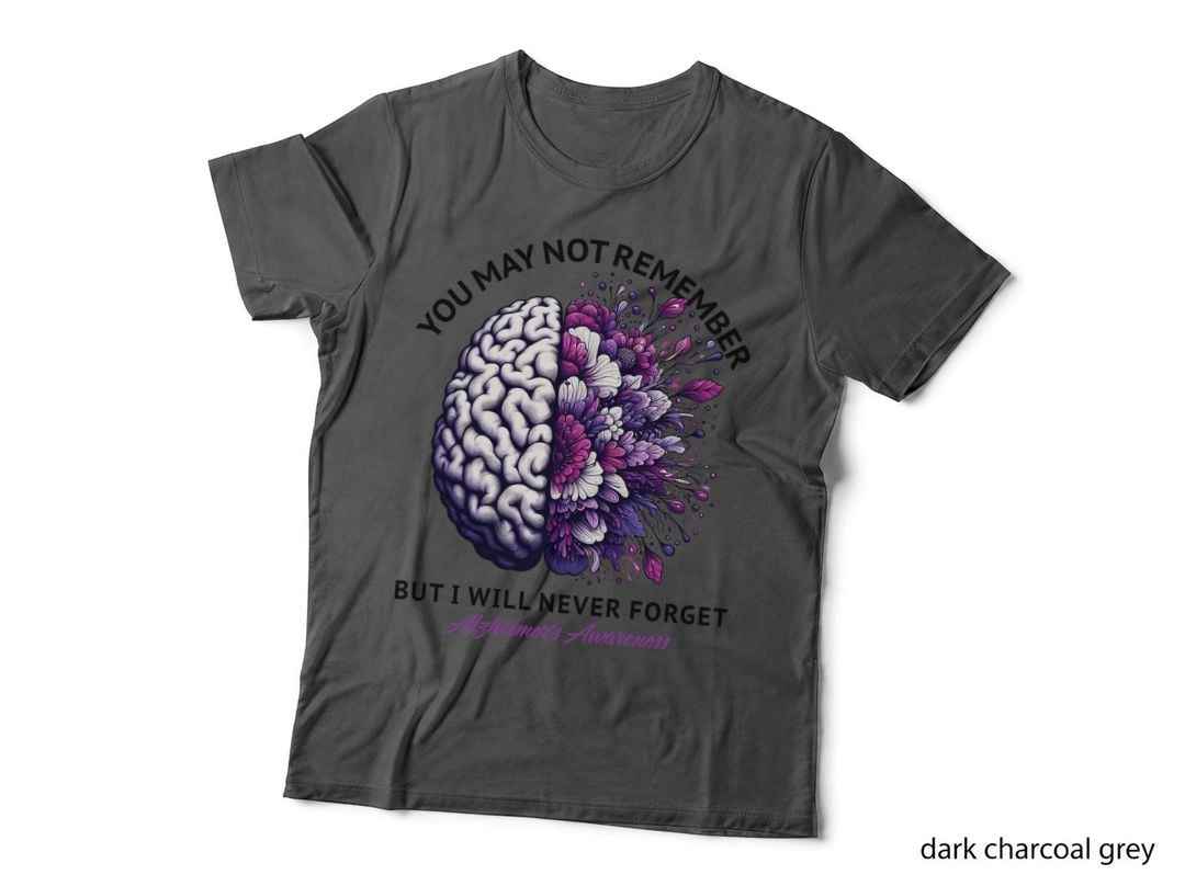 You May Not Remember but I Will Never Forget Alzheimer's Alzheimers T-Shirt