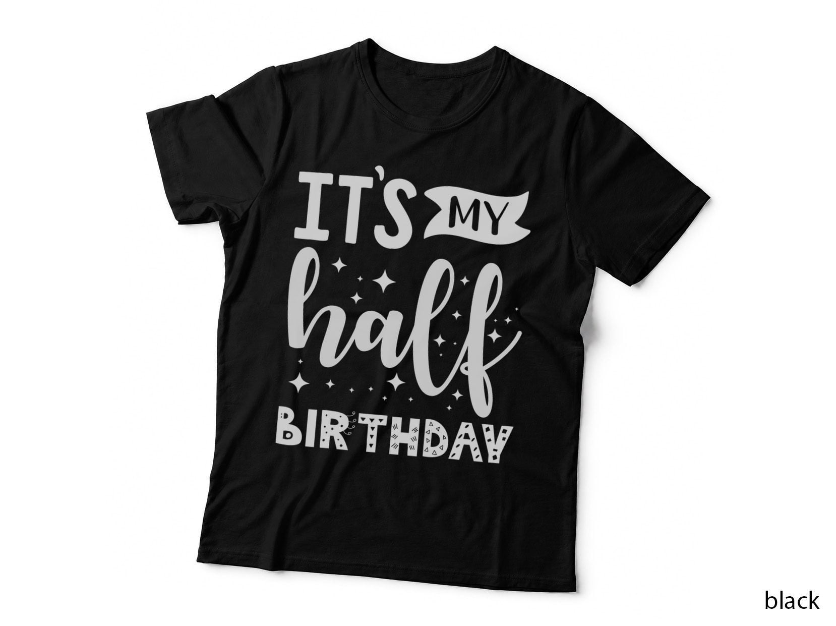 Half Year Birthday Party Design It's My Half Birthday T-Shirt